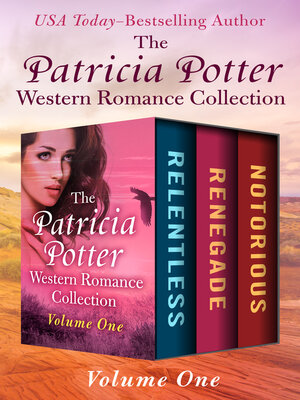 cover image of The Patricia Potter Western Romance Collection Volume One